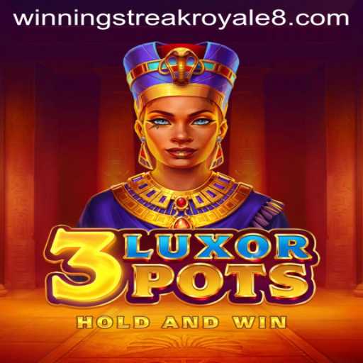 Immersing into the World of 3LuxorPots: Winning Streak Royale