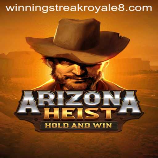 Embark on the Thrilling Journey of 'ArizonaHeist': Unleash the Excitement of 'Winning Streak Royale'